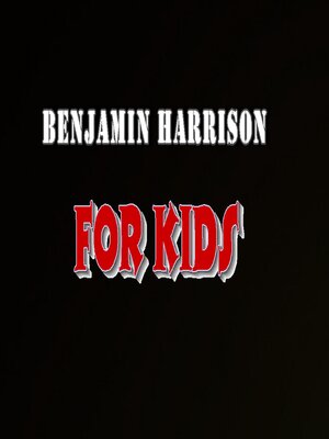 cover image of Benjamin Harrison for Kids
